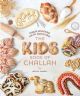 103616 The KIDS Book Of Challah: Challah Adventures For The Whole Family